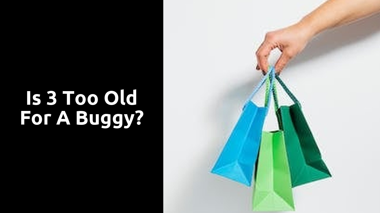 Is 3 too old for a buggy?